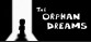 The Orphan Dreams