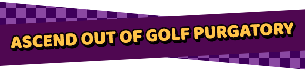 Cursed to Golf